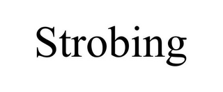 STROBING