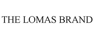 THE LOMAS BRAND