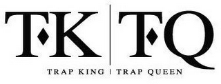 TK | TQ TRAP KING TRAP QUEEN