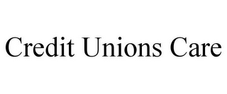 CREDIT UNIONS CARE