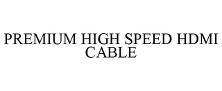 PREMIUM HIGH SPEED HDMI CABLE