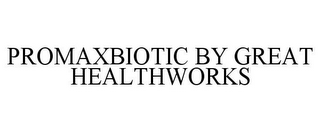 PROMAXBIOTIC BY GREAT HEALTHWORKS