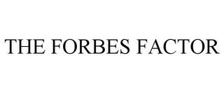 THE FORBES FACTOR