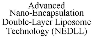 ADVANCED NANO-ENCAPSULATION DOUBLE-LAYER LIPOSOME TECHNOLOGY (NEDLL)