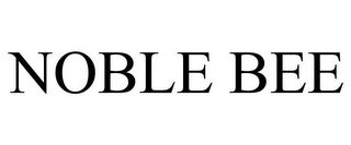 NOBLE BEE