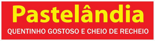 PASTELÂNDIA QUENTINHO GOSTOSO E CHEIO DE RECHEIO