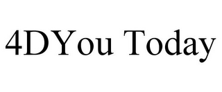 4DYOU TODAY