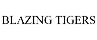BLAZING TIGERS