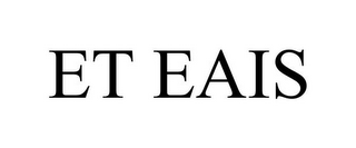 ET EAIS