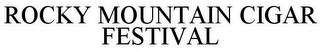 ROCKY MOUNTAIN CIGAR FESTIVAL