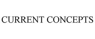 CURRENT CONCEPTS