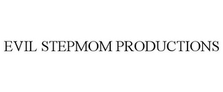 EVIL STEPMOM PRODUCTIONS