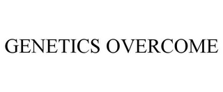 GENETICS OVERCOME