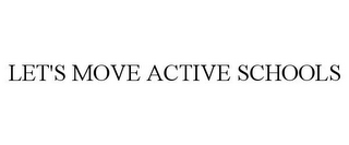 LET'S MOVE ACTIVE SCHOOLS