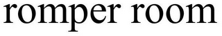 ROMPER ROOM