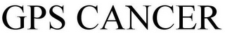 GPS CANCER