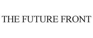 THE FUTURE FRONT