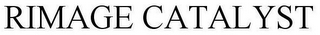 RIMAGE CATALYST