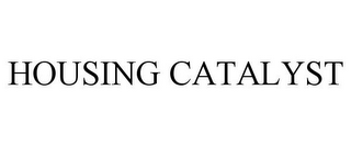 HOUSING CATALYST