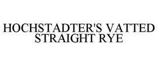 HOCHSTADTER'S VATTED STRAIGHT RYE