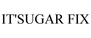 IT'SUGAR FIX