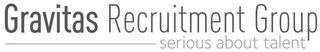 GRAVITAS RECRUITMENT GROUP SERIOUS ABOUT TALENT