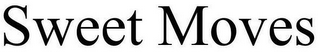 SWEET MOVES