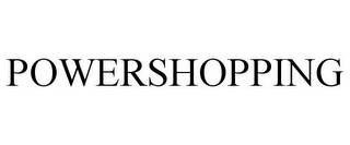 POWERSHOPPING