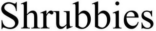 SHRUBBIES