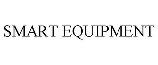 SMART EQUIPMENT