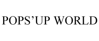POPS'UP WORLD