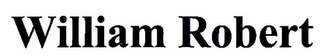 WILLIAM ROBERT