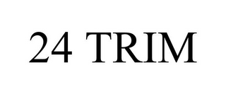 24 TRIM