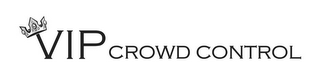 VIP CROWD CONTROL