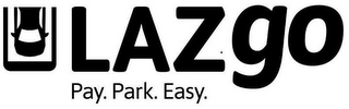 LAZ GO PAY. PARK. EASY.