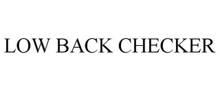 LOW BACK CHECKER