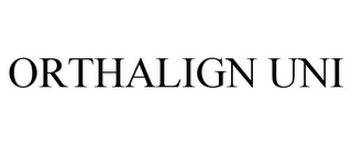 ORTHALIGN UNI