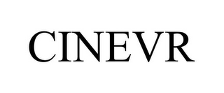 CINEVR