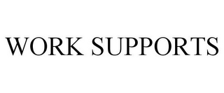 WORK SUPPORTS