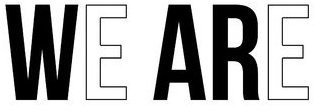 WE ARE