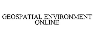GEOSPATIAL ENVIRONMENT ONLINE