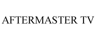 AFTERMASTER TV