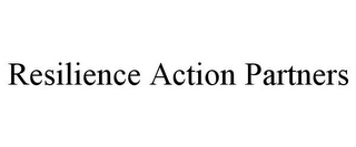 RESILIENCE ACTION PARTNERS