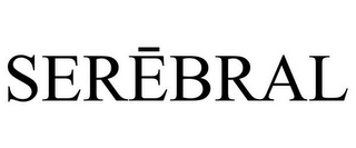 SEREBRAL