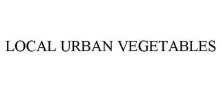 LOCAL URBAN VEGETABLES