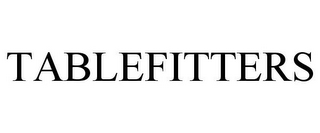 TABLEFITTERS