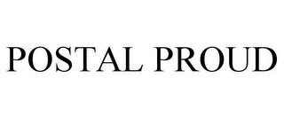 POSTAL PROUD