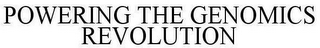 POWERING THE GENOMICS REVOLUTION