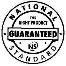 NATIONAL STANDARD THE RIGHT PRODUCT GUARANTEED NS