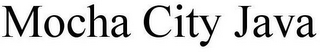 MOCHA CITY JAVA